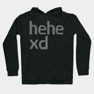 hehe xd Hoodie